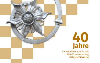 40 Jahre im Metallbau und in der Metallrestaurierung Gabriele Sawitzki